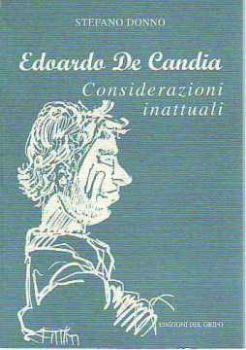 Visualizza i dettagli per EDOARDO DE CANDIA CONSIDERAZIONI INATTUALI Immagine di EDOARDO DE CANDIA CONSIDERAZIONI INATTUALI